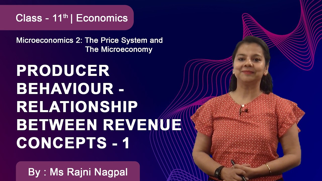 Class 11 | Economics | Producer Behaviour | Relationship between Revenue Concepts - 1