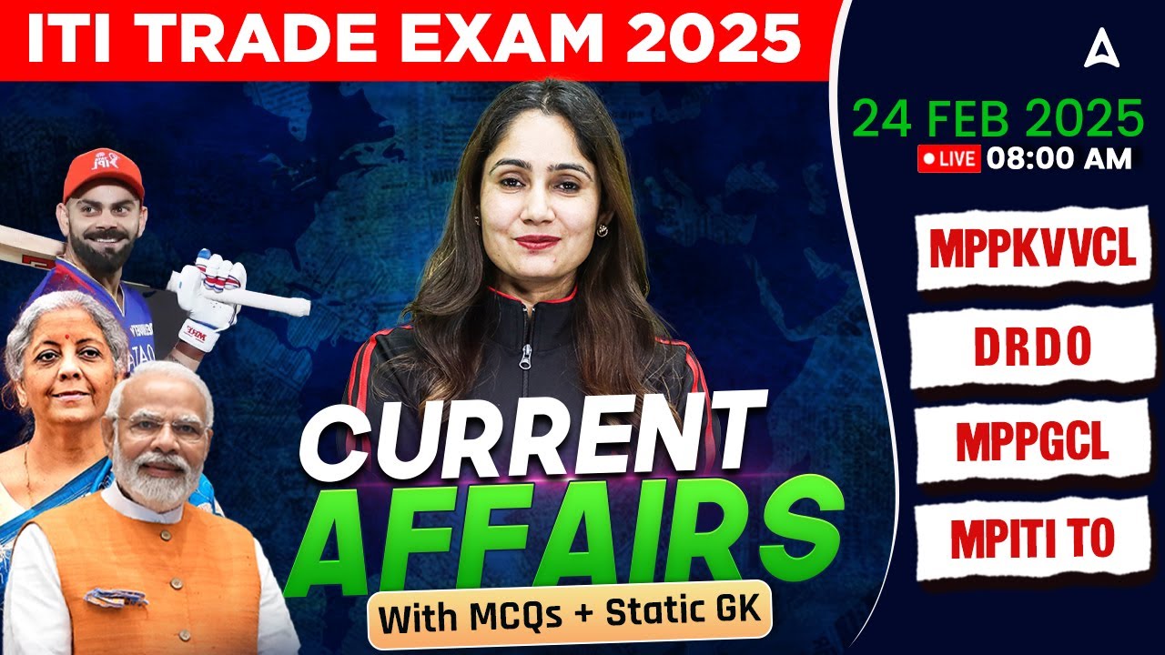 24 Feb Current Affairs 2025 for ITI Trade Exam 2025 | Current Affairs Today | Current Affairs 2025