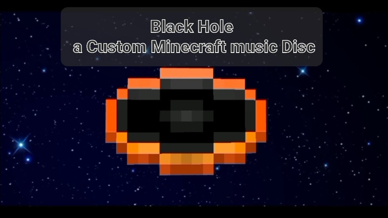 This is a custom Minecraft music disc named Black Hole that I made.
