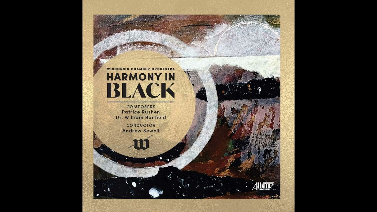 HARMONY IN BLACK - Music by Patrice Rushen and Dr. William Banfield