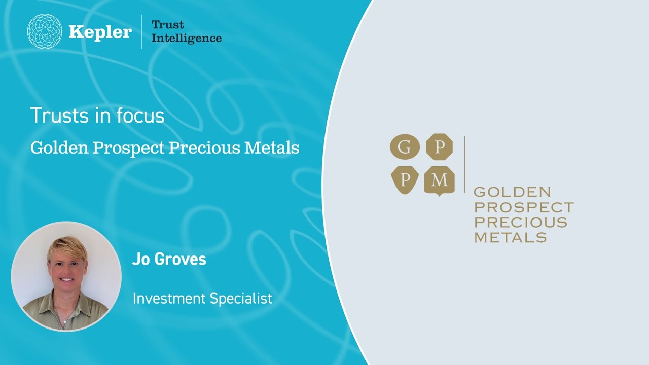 Trusts in Focus: Golden Prospect Precious Metals