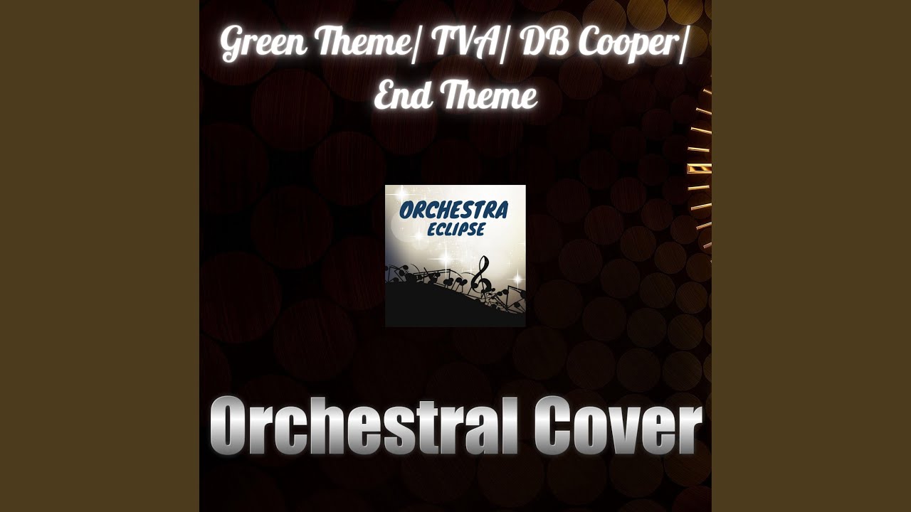 Medley: Green Theme / TVA / DB Cooper / Ending Theme (Orchestral Cover)