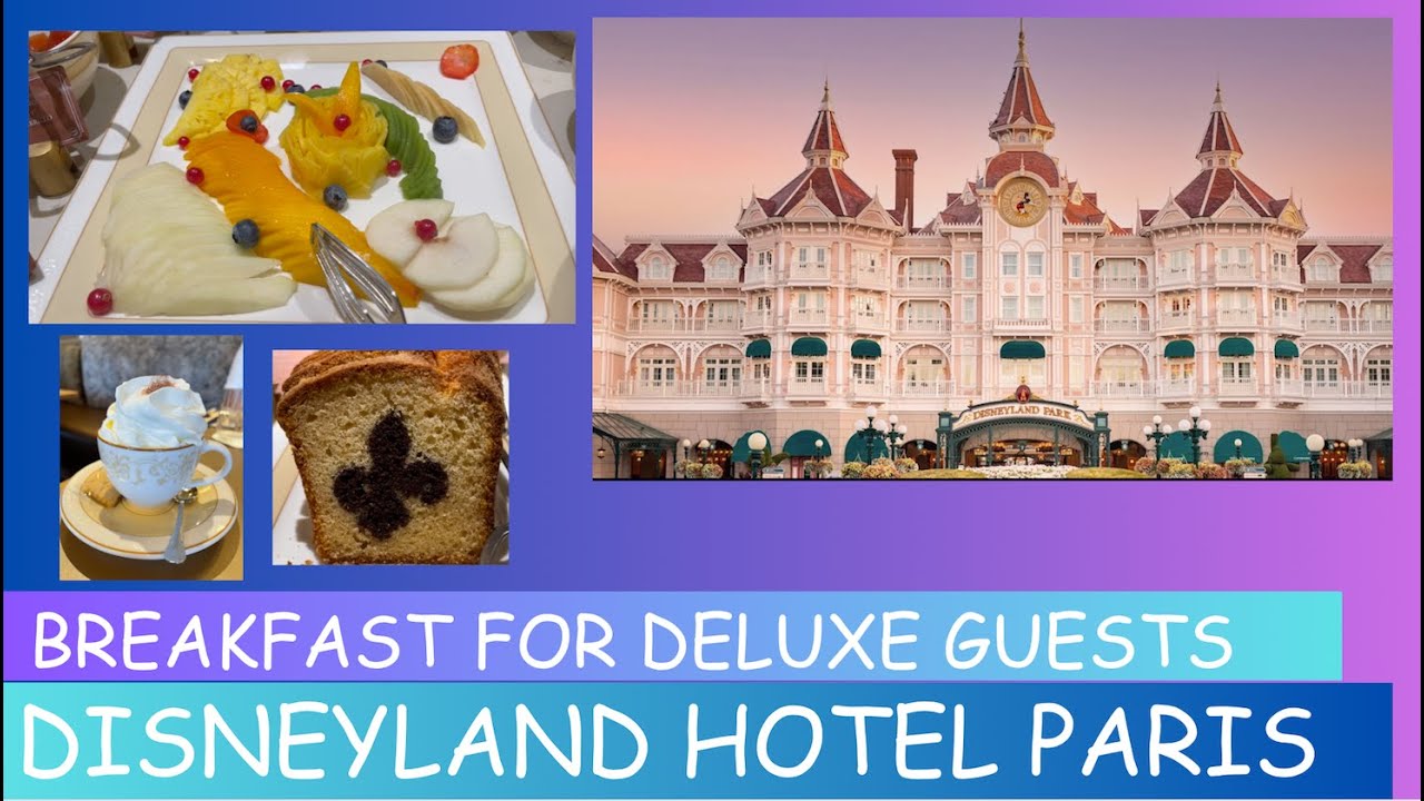 Disneyland Hotel Paris - Breakfast for Deluxe Guests - January 2024
