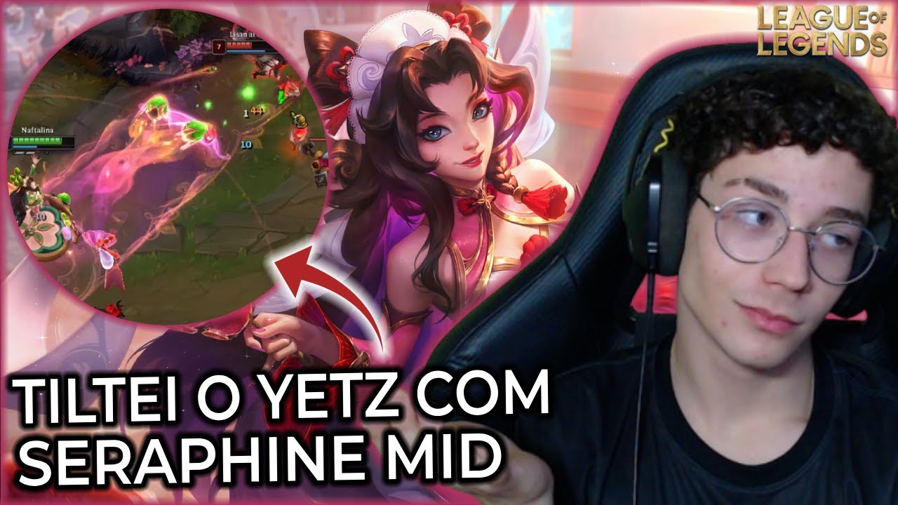 CAI CONTRA O YETZ E ELE TILTOU COM MINHA SERAPHINE MID! - League Of Legends