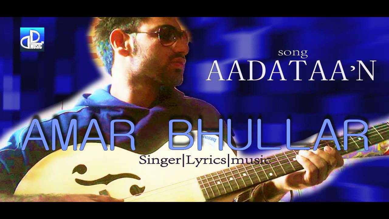 Latest Punjabi Song - Aadtan - Amar Bhullar