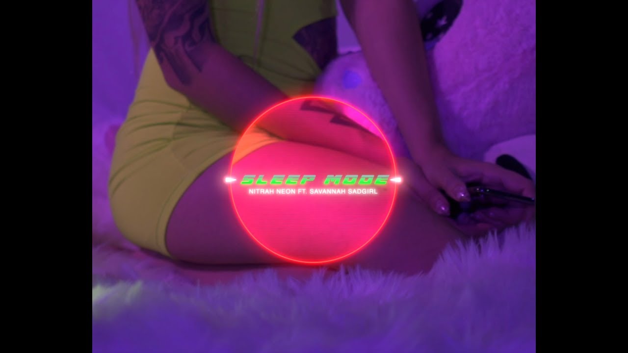 Nitrah Neon - Sleep Mode (feat. Savannah Sadgirl) [Official Music Video]