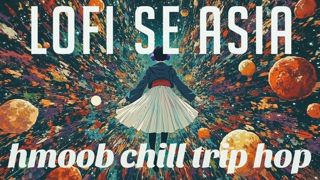 Lofi SE Asia - Hmoob Chill Trip Hop 🔥 // Parallel Lofi Radio // 2 Hours of Beats + Visual Journey 🚀✨