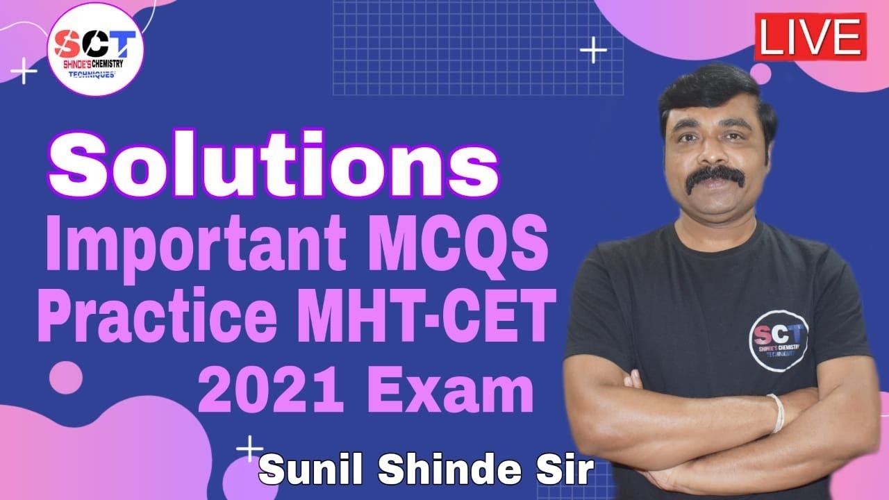 Solutions Important MCQS Practice MHT-CET 2021 Exam - Sunil Shinde Sir