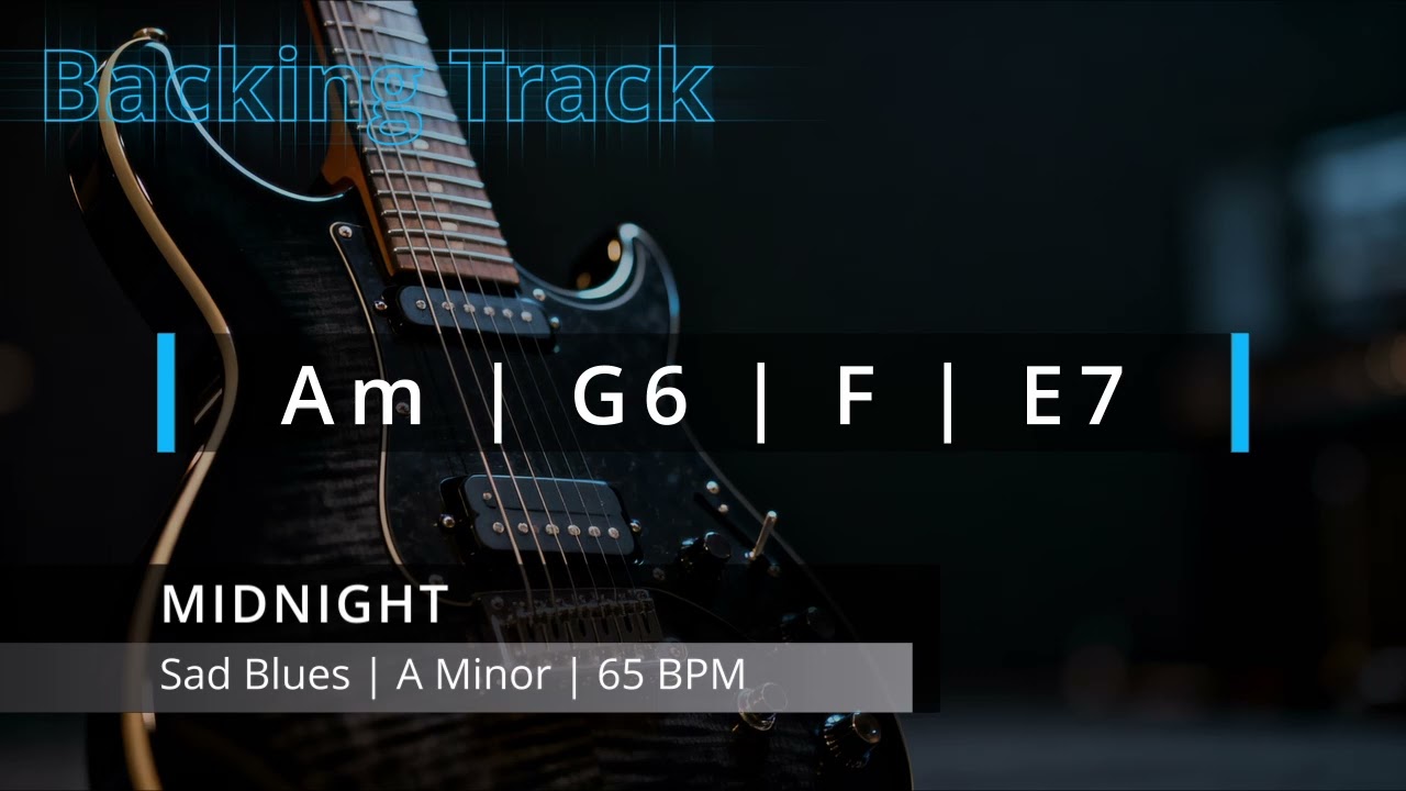 Midnight Sad Blues Guitar Backing Track | A Minor | Am G6 F E7 | 65 BPM