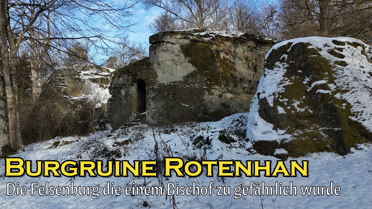 Burgruine Rotenhan - Die Felsenburg, die einem Bischof zu gefährlich wurde