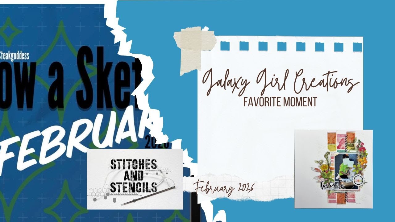 Scrapbooking Process Video: Favorite Moment (Follow A Sketch Feb/Stitches and Stencils)