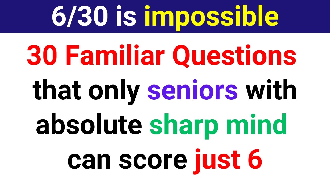 30 QUESTIONS THAT ONLY SENIORS WITH ABSOLUTE SHARP MIND CAN SCORE JUST 6 | Trivia Quiz 178