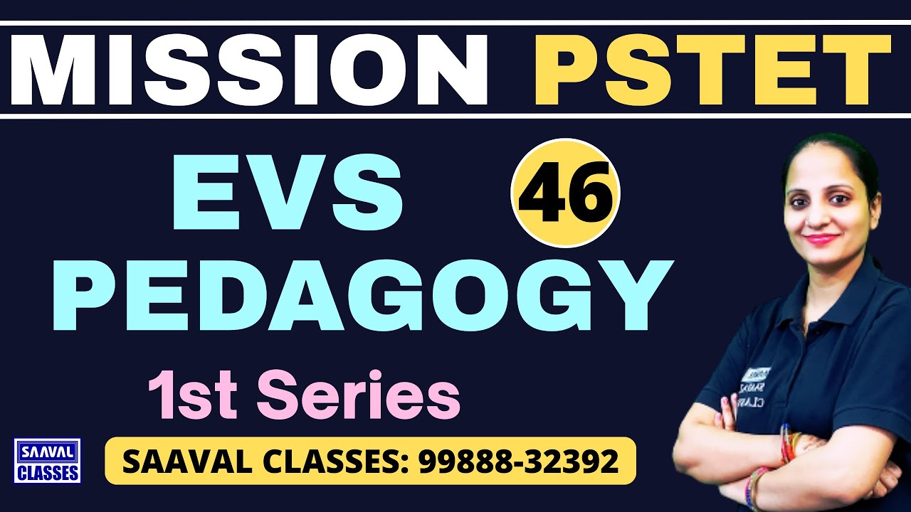 Lec-46 EVS Pedagogy | Mission PSTET | SAAVAL CLASSES | M: 99888-32392