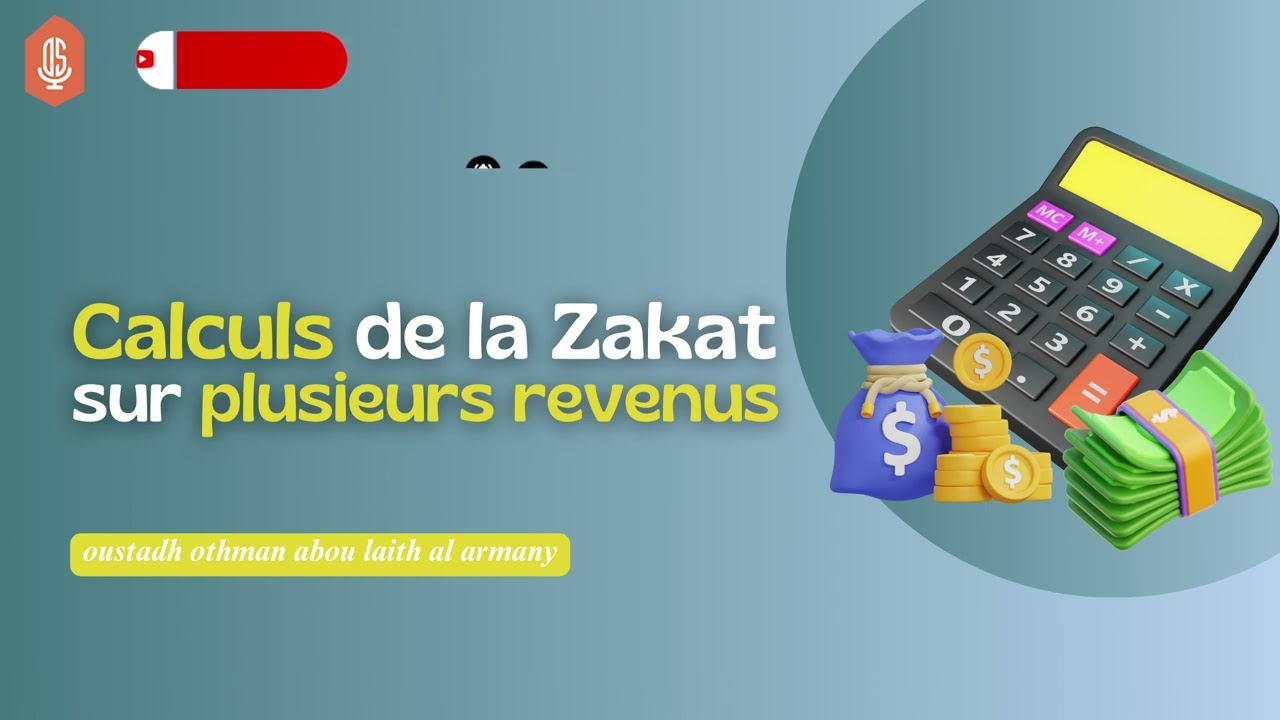 Calculs de la zakat sur plusieurs revenus / Oustadh Abou Laïth 'Othmãn Al-Armany