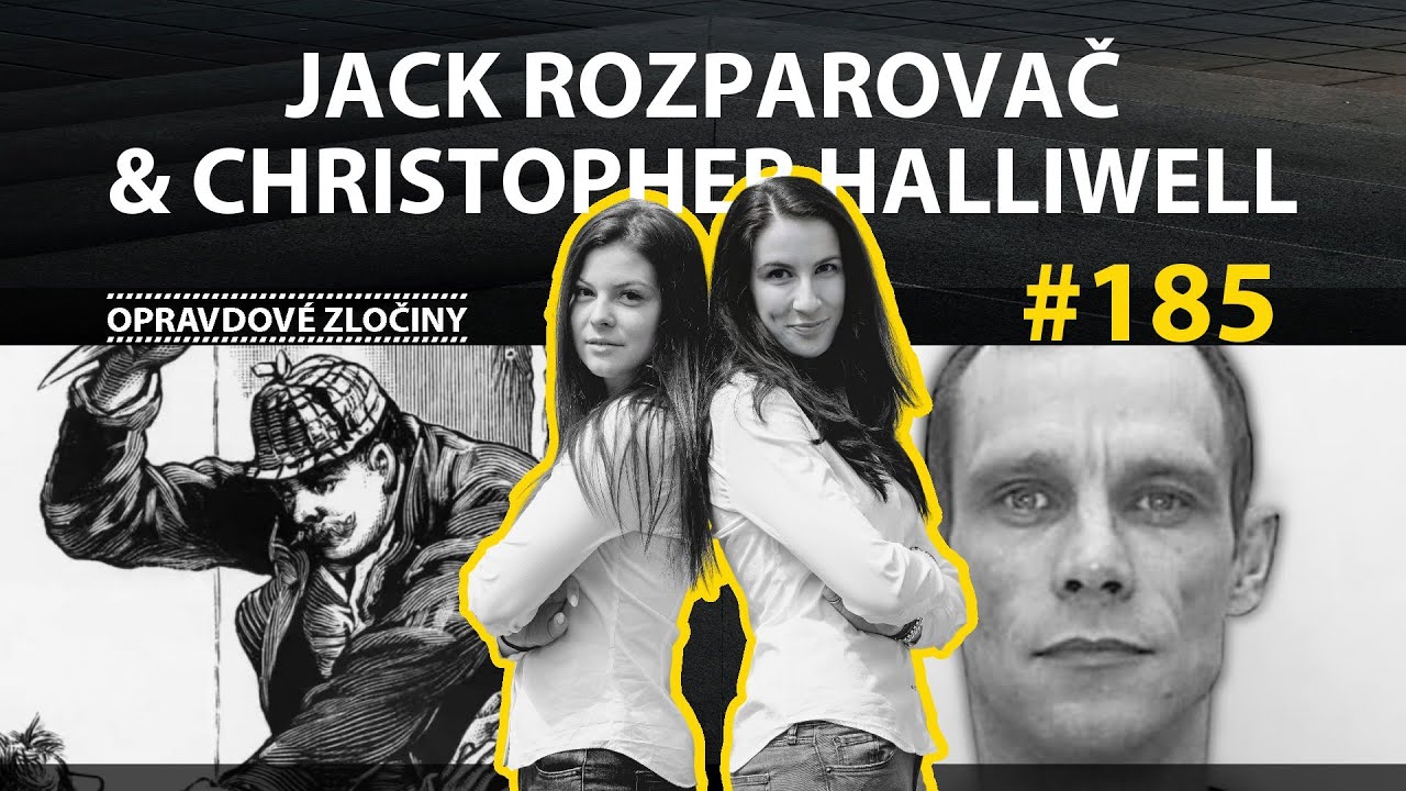 #185 - Jack Rozparovač & Christopher Halliwell