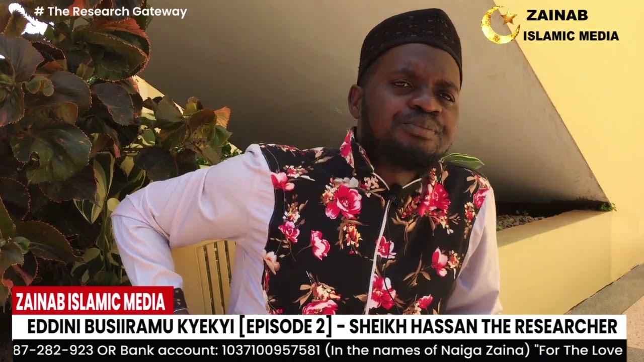 EPISODE 3: EBIKA BYA MADDINI MU NSI - SHK HASSAN THE RESEARCHER.