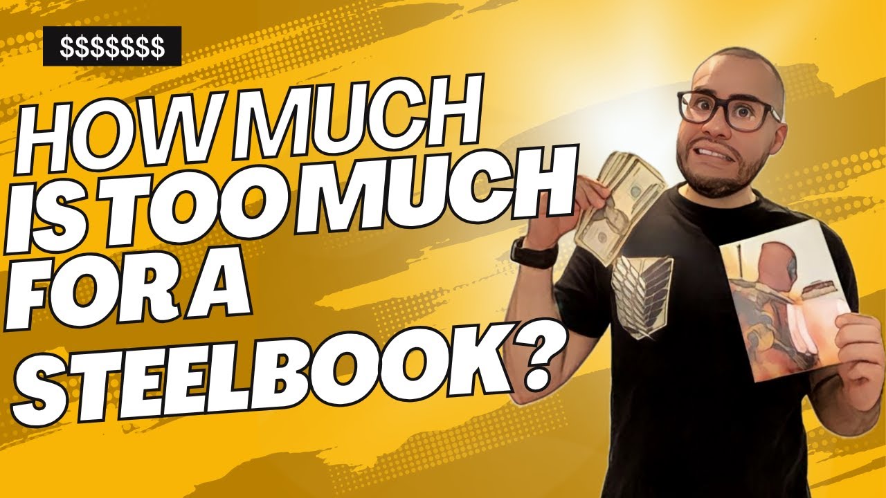 How Much Is Too Much For A Steelbook?