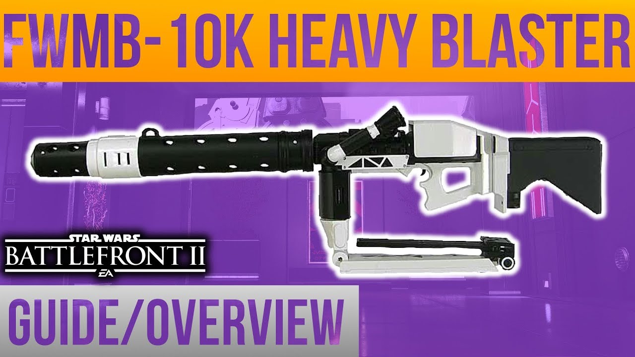 ►FWMB-10K Blaster Guide/Overview - Battlefront 2