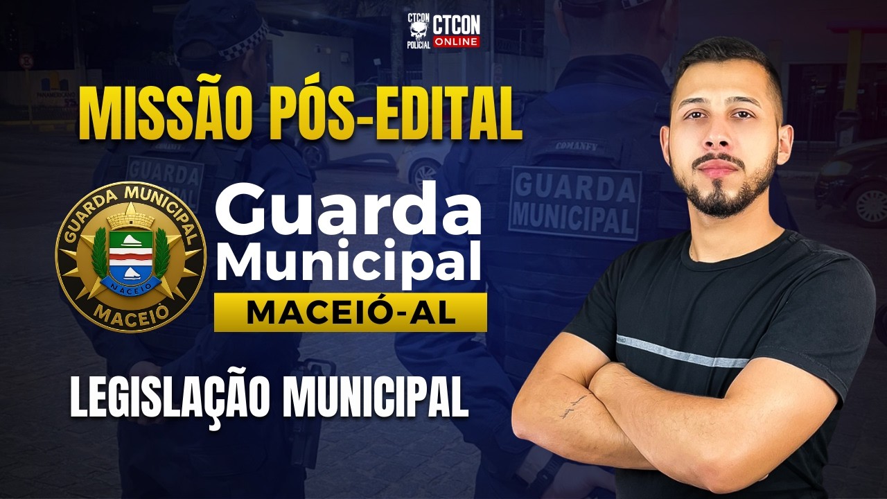 CONCURSO GCM MACEIÓ: LEGISLAÇÃO MUNICIPAL - PROF. JONATAN ROCHA