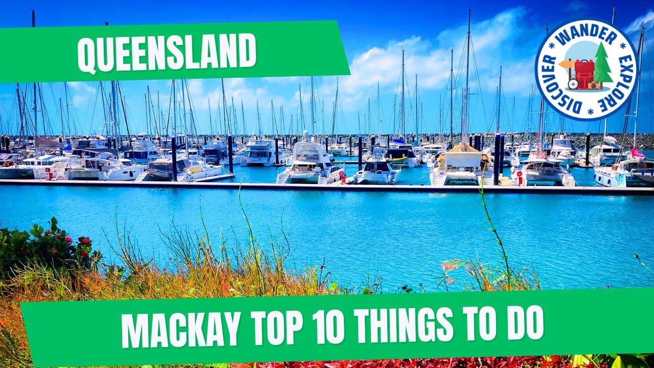 ⛴️ Mackay Top 10 Things to Do ~ Discover Queensland