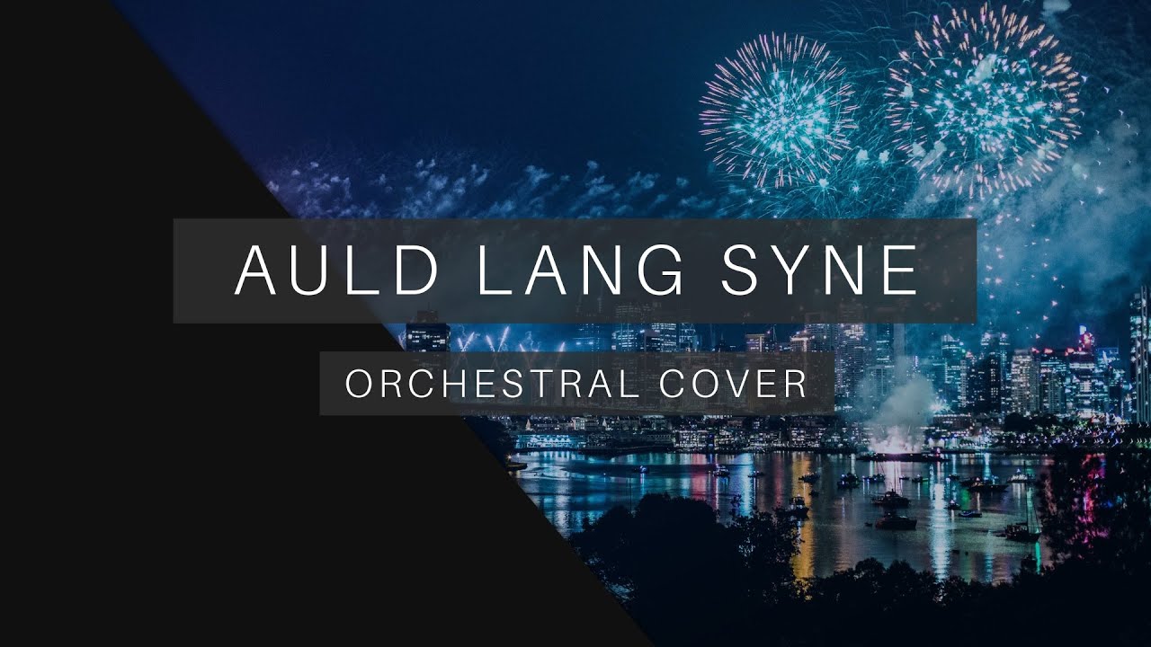 Auld Lang Syne (New Year Song) - Orchestral Cover
