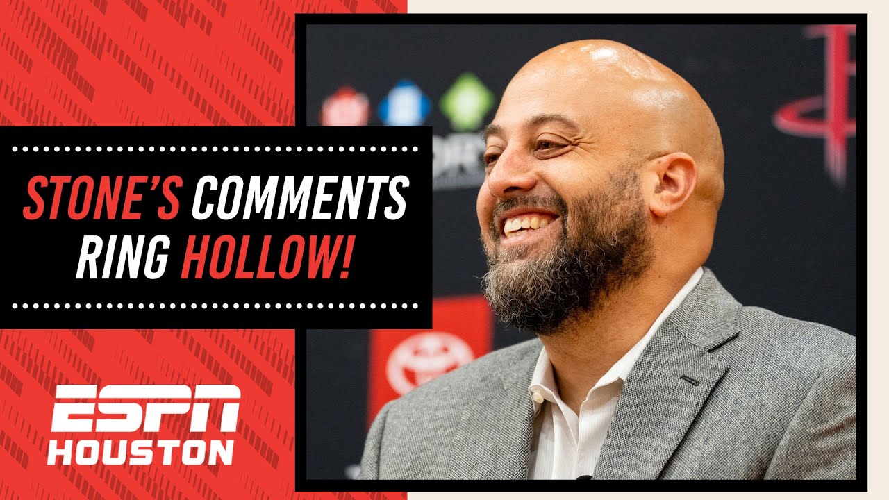 Why Rockets GM Rafael Stone&rsquo;s CONTROVERSIAL COMMENTS Ring Hollow! | ESPN Houston