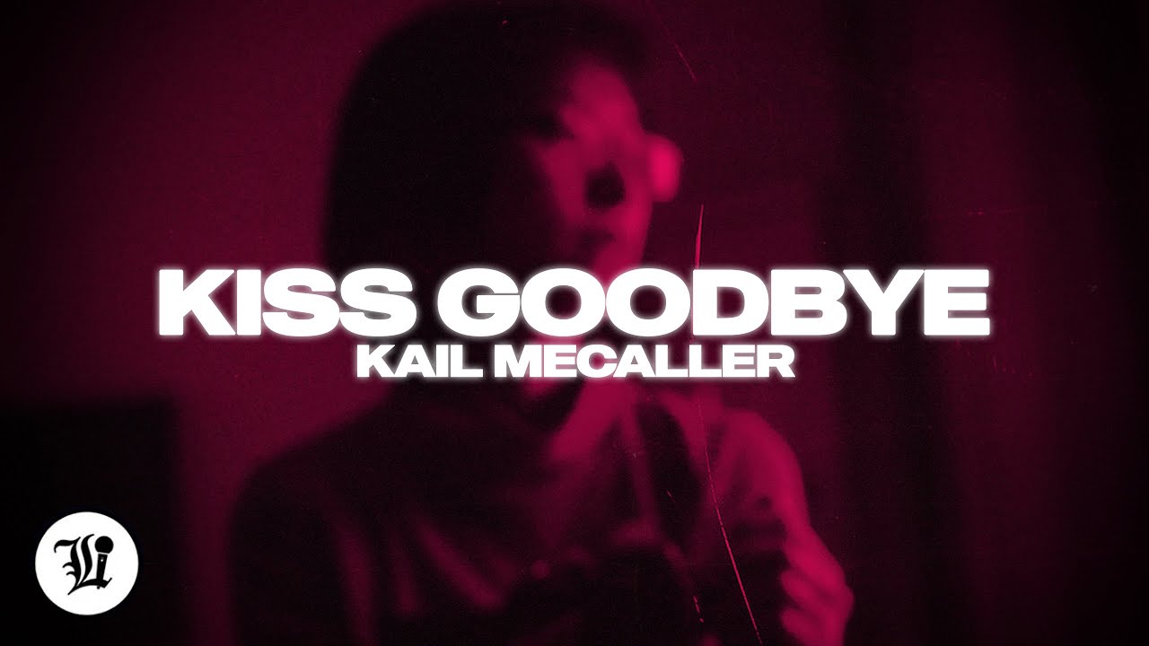Kail Mecaller - Kiss Goodbye