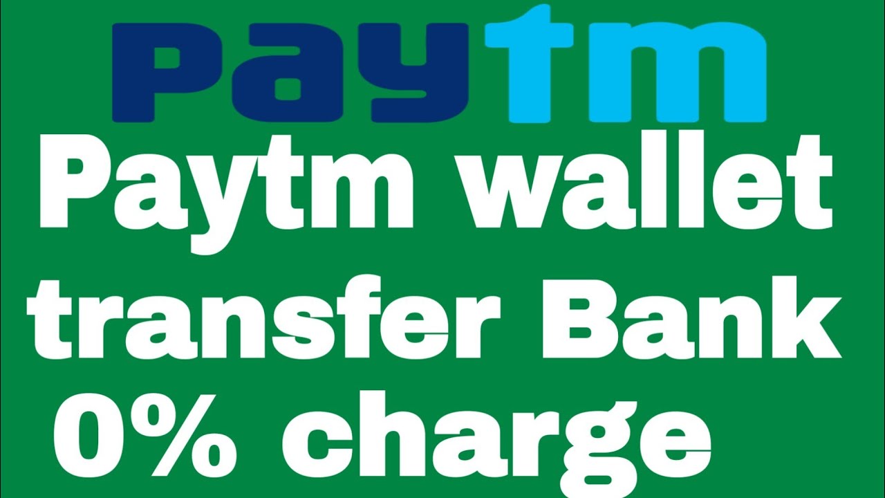 Paytm wallet transfer to bank account without charge