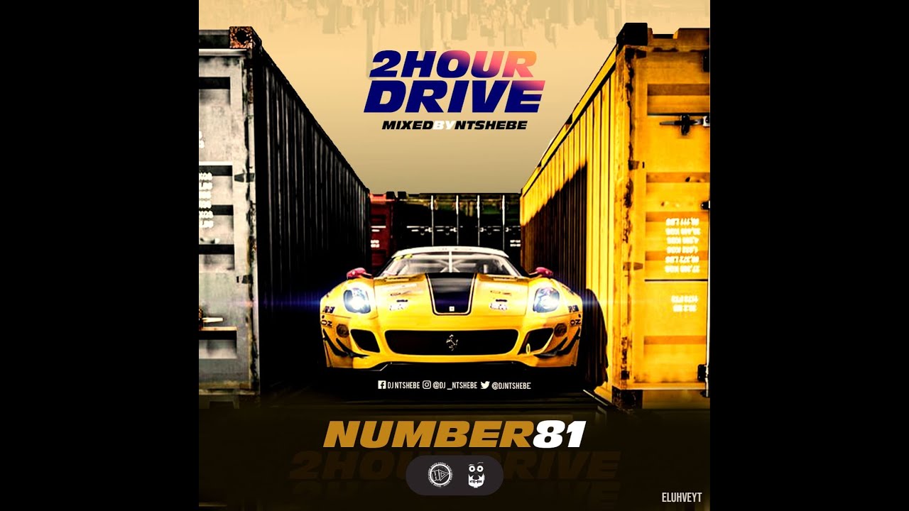 2 Hour Drive Episode 81 Mixed by Ntshebe