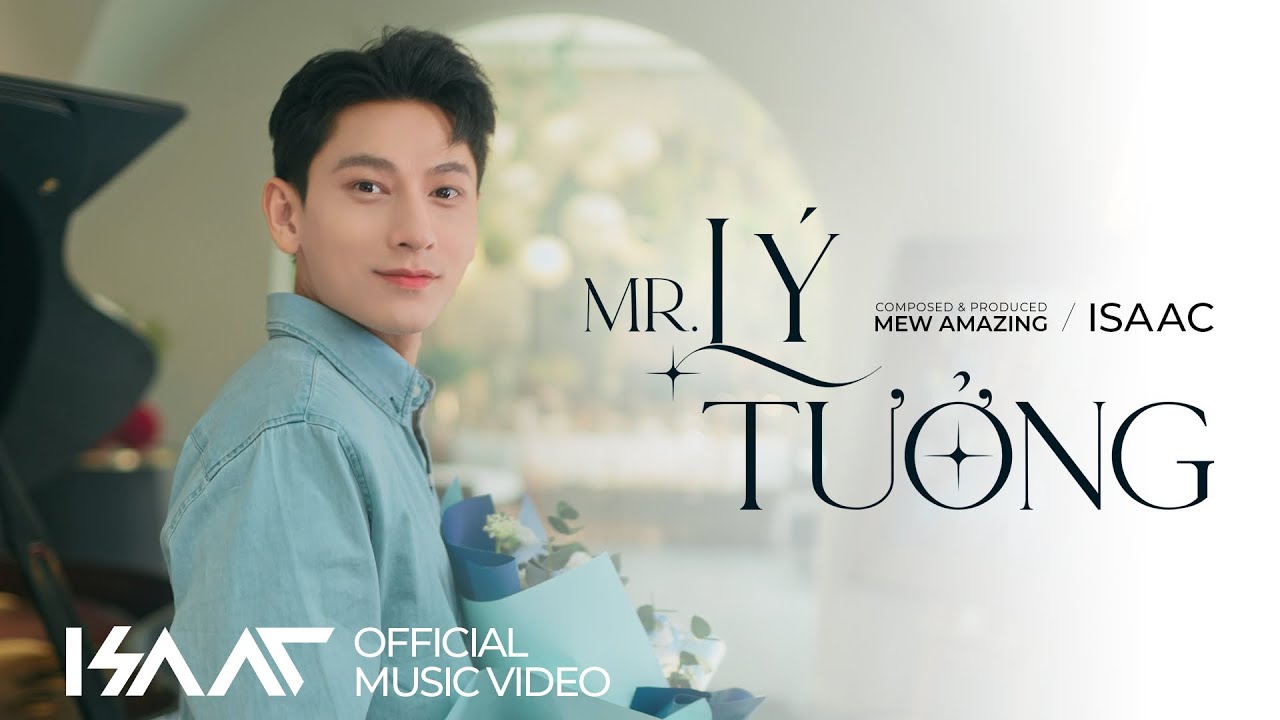 MR. L&Yacute; TƯỞNG | ISAAC x MEW AMAZING | Official MV
