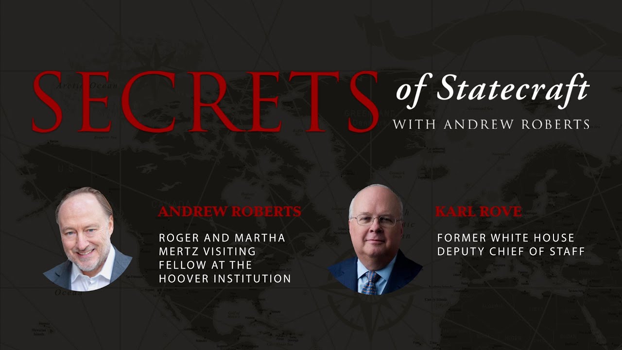 Secrets Of Statecraft: The Architect: Karl Rove on Politics and History | Hoover Institution