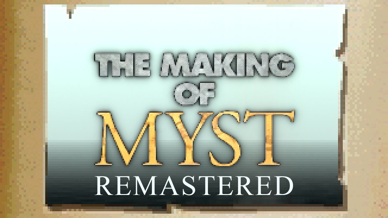Создание Myst (1993) — Ремастеринг