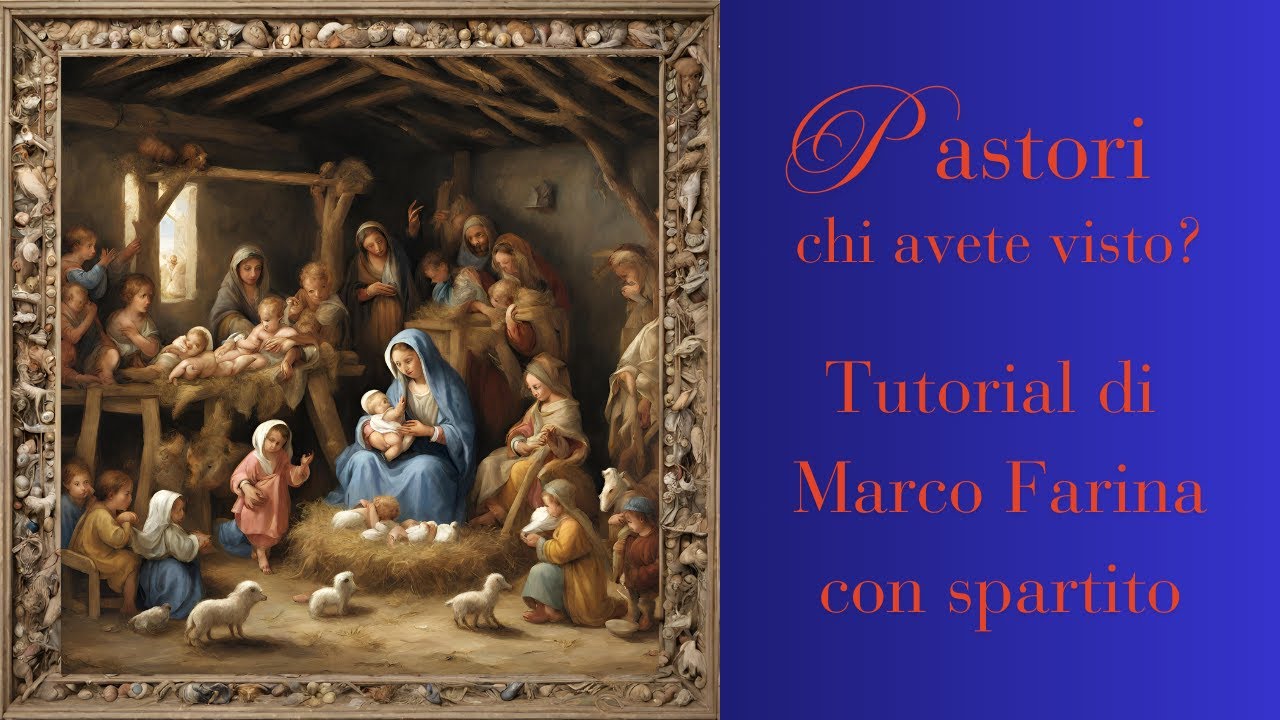 Pastori chi avete visto   TUTORIAL di Marco Farina