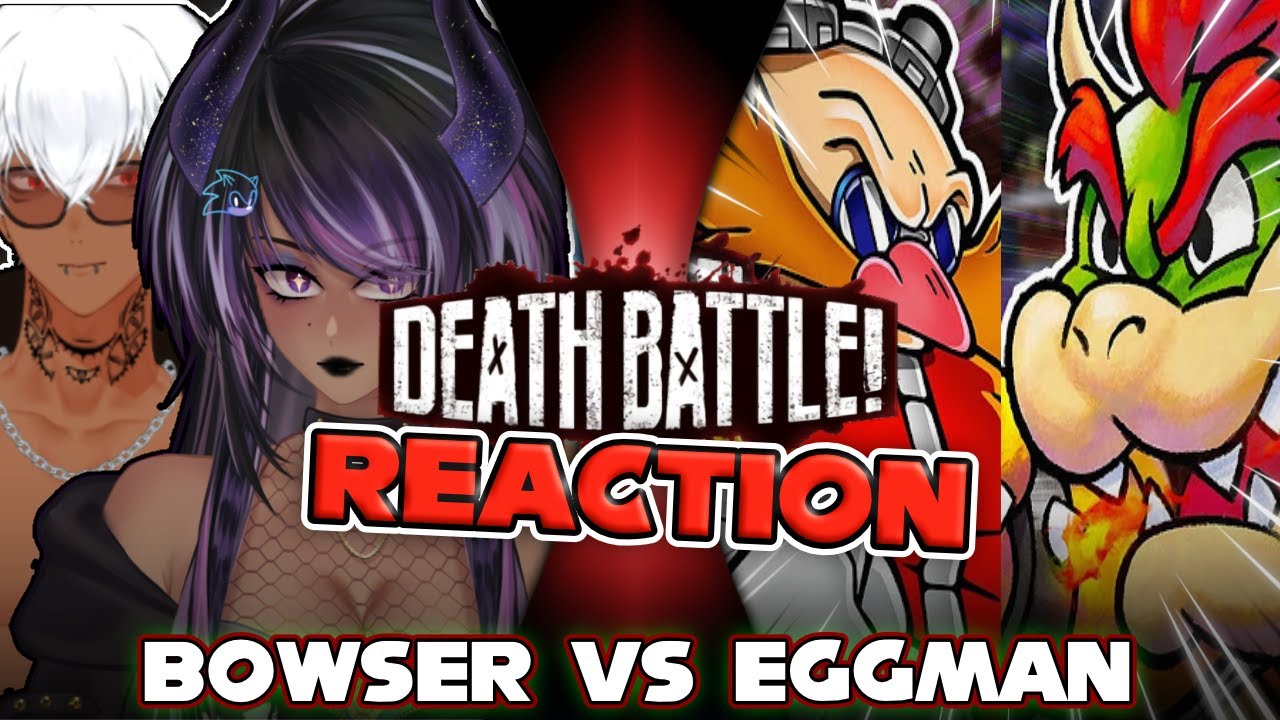 Bowser VS Eggman DEATH BATTLE REACTION