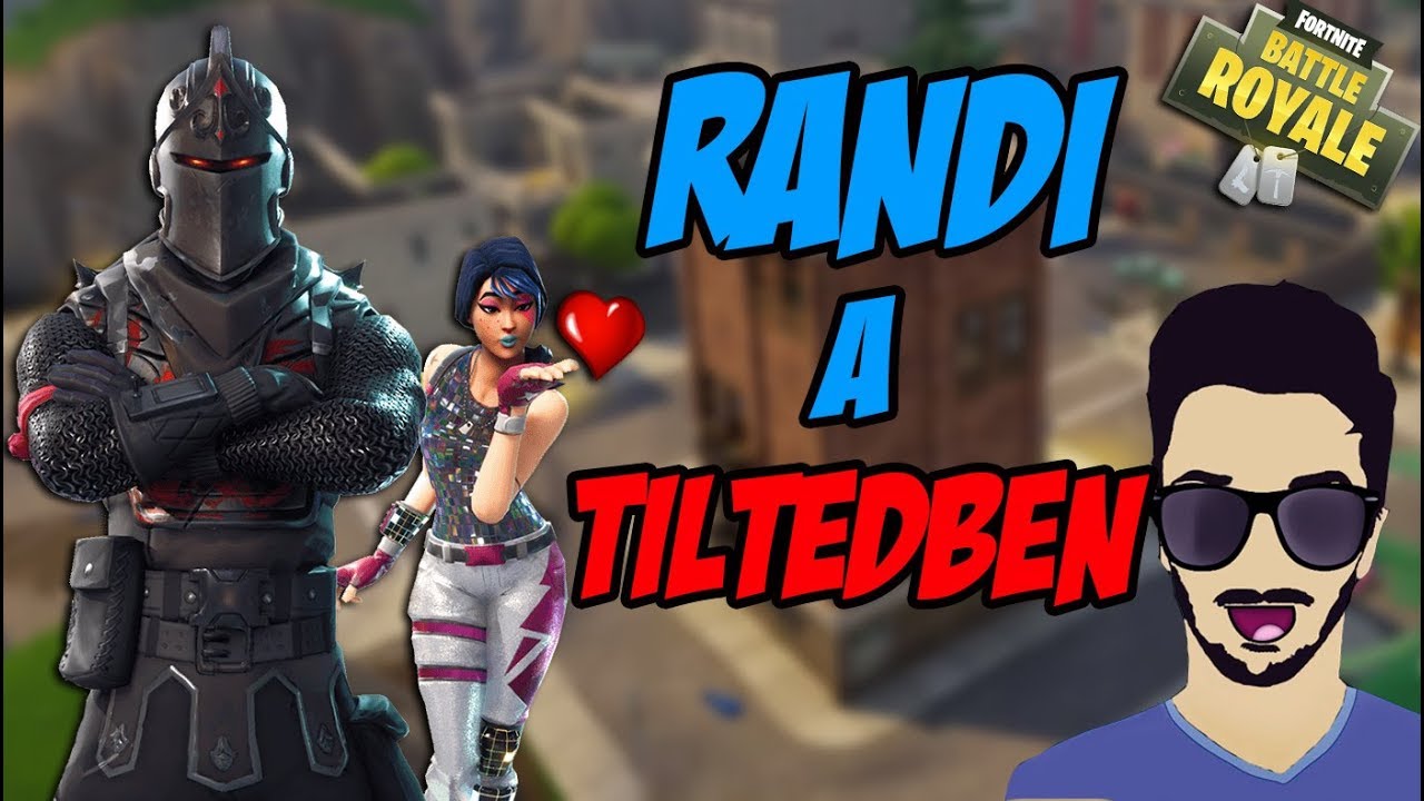 RANDI A TILTEDBEN (Fortnite Battle Royale)