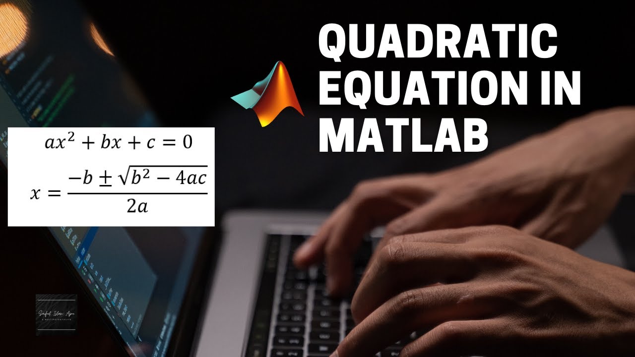 Quadratic Equation and Finding Roots Using MATLAB Script