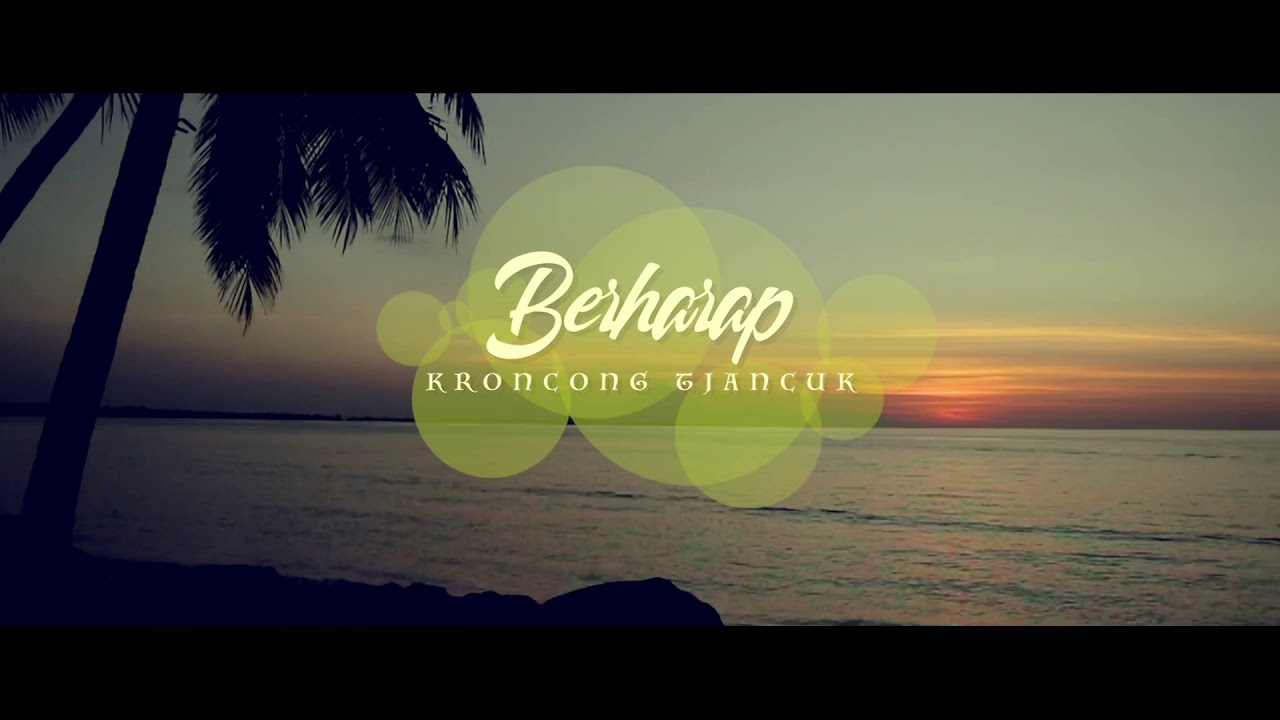 KRONCONG JANCUK - BERHARAP (official music video)