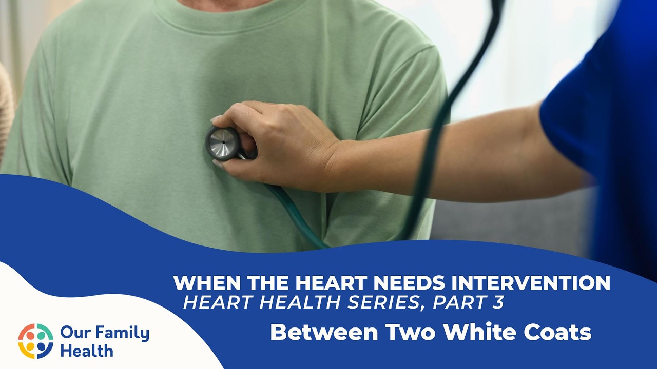 When the Heart Needs Intervention: Heart Health Series, Part 3