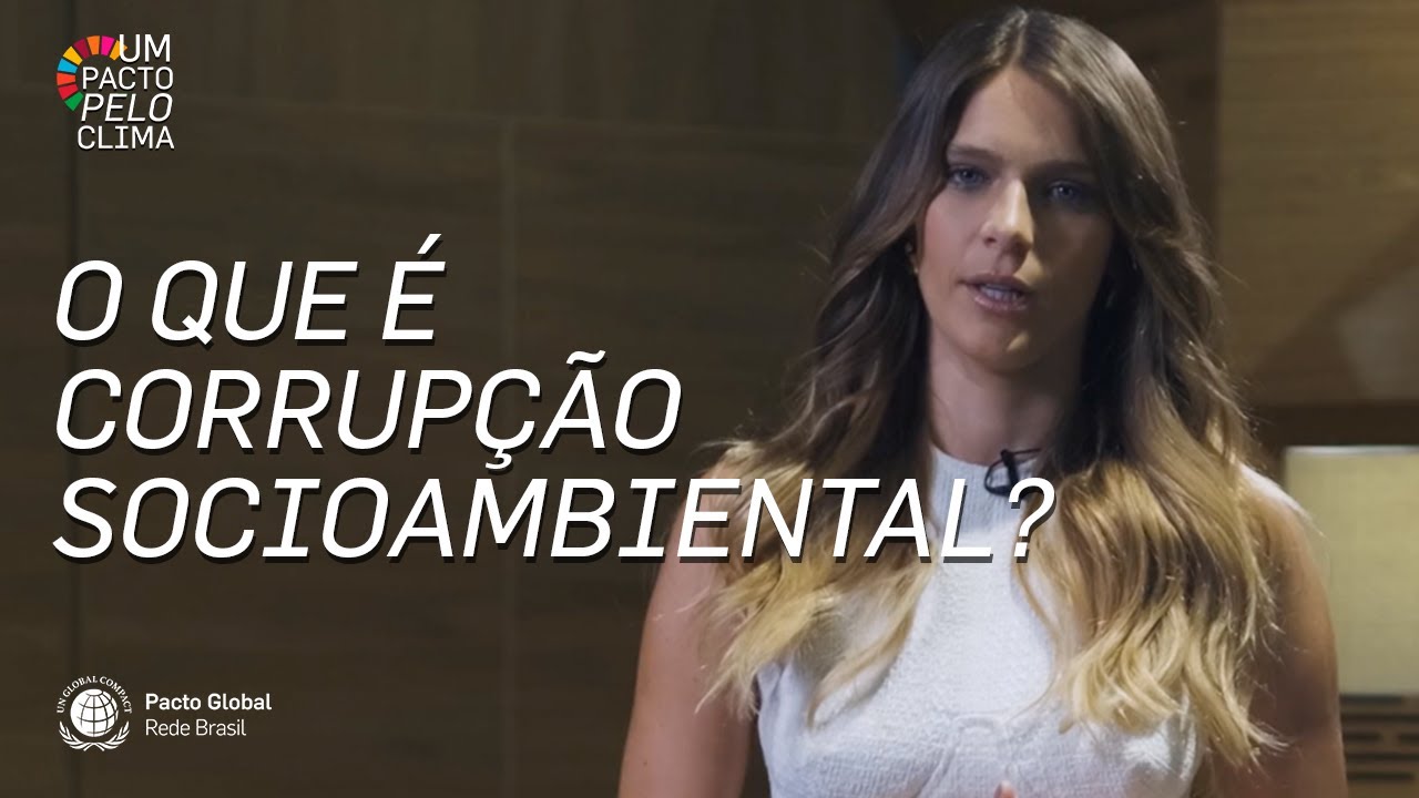 Corrupção socioambiental - Parte I | Um Pacto pelo Clima #9​