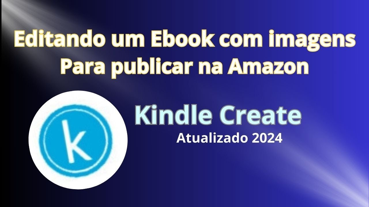 Publicar Ebook com Imagens na Amazon Sem Perder a Formatação - Kindle Create