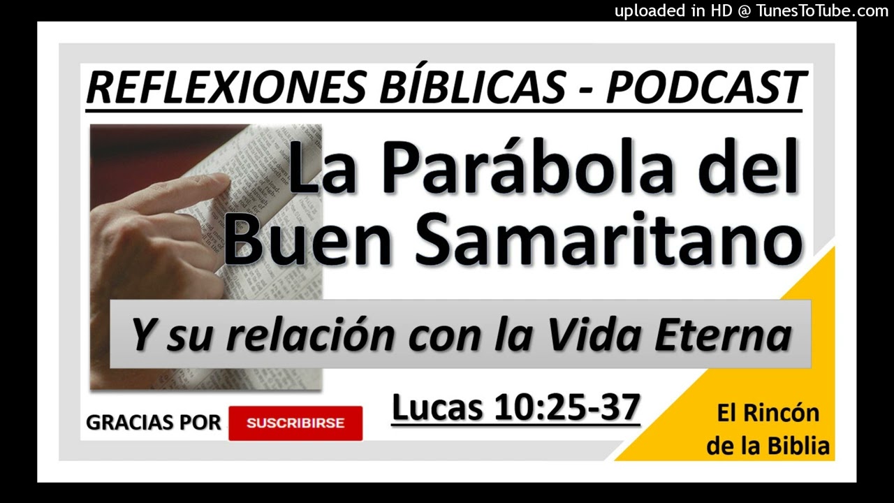 ¿Qué enseña la Parábola del Buen Samaritano? ¿Cómo se relaciona con la Vida Eterna? - Podcast