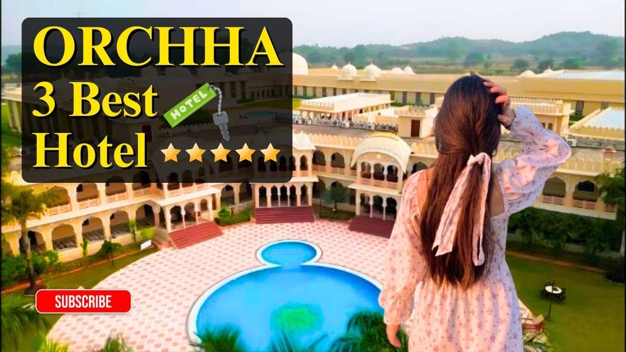 3 Best Hotels in Orchha | Luxury Hotels in Orchha | Orchha