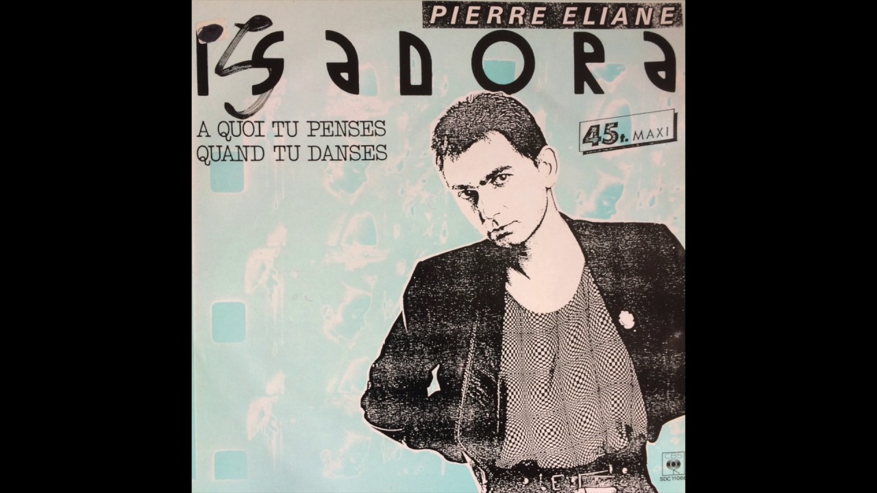 Pierre Eliane ‎- Isadora Duncan (A Quoi Tu Penses Quand Tu Danses)