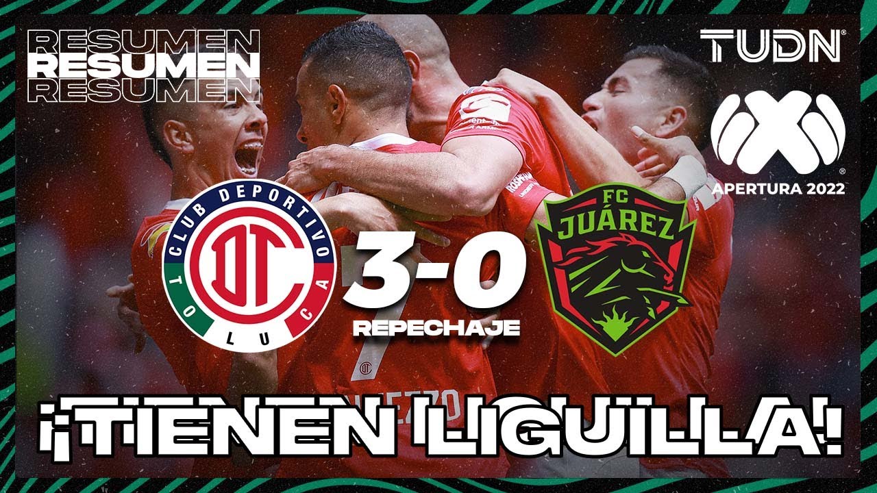 Resumen y goles | Toluca 3-0 FC Ju&aacute;rez | Liga Mx AP2022-Repechaje | TUDN