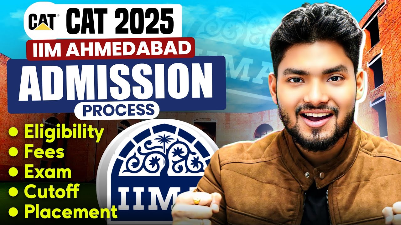 CAT 2025: IIM Ahmedabad Admission Process🔥Eligibility,Fees,Cutoff,Registration,Placement Etc