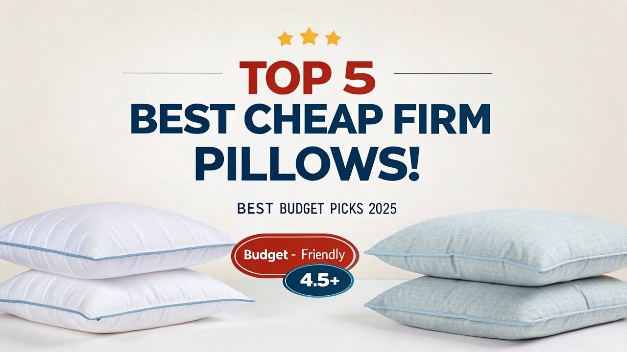 Best Cheap Firm Pillows in 2025 (Top 5 Picks That Won&rsquo;t Break the Bank!)