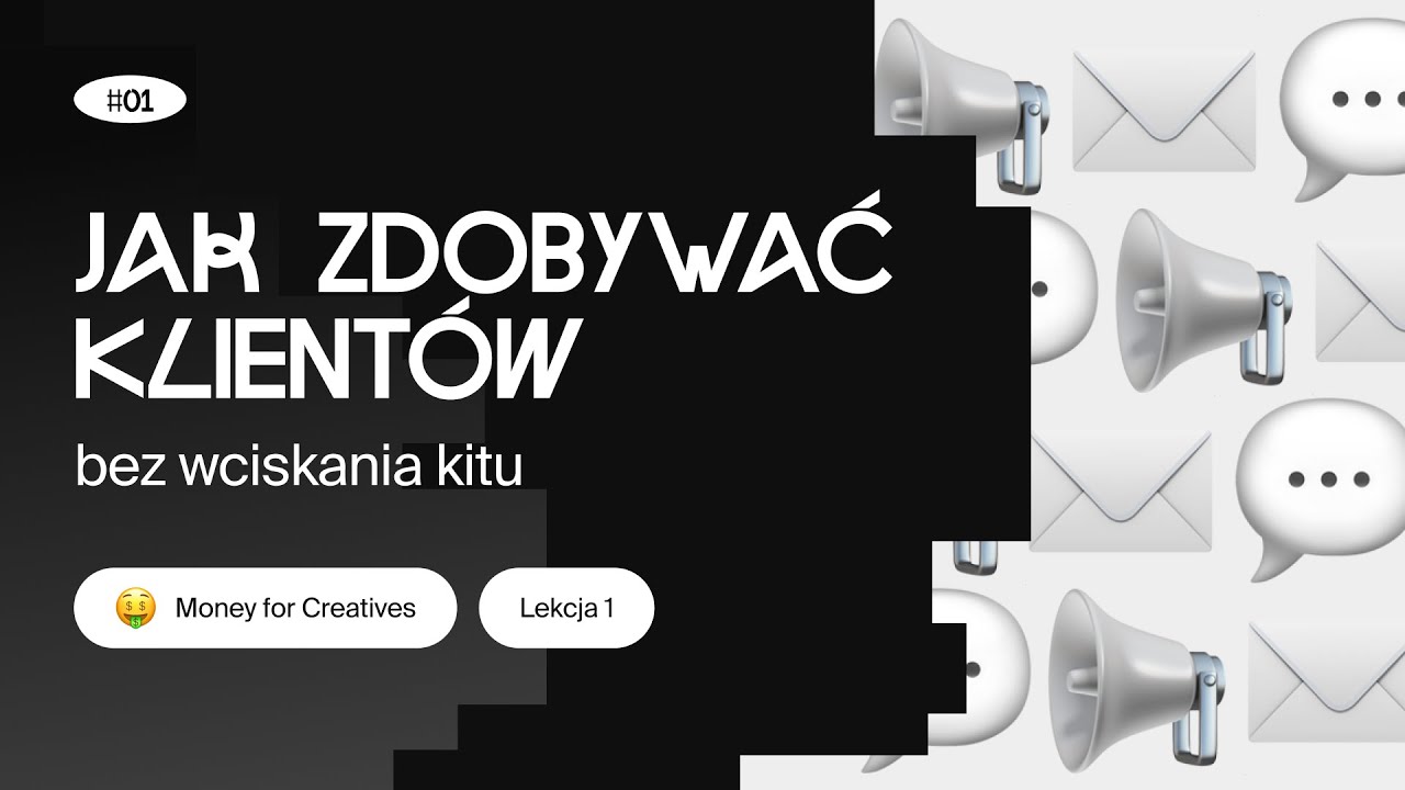 🤑 Jak zdobywać klientów bez wciskania kitu? | Money for Creatives | bezpłatne lekcje wideo