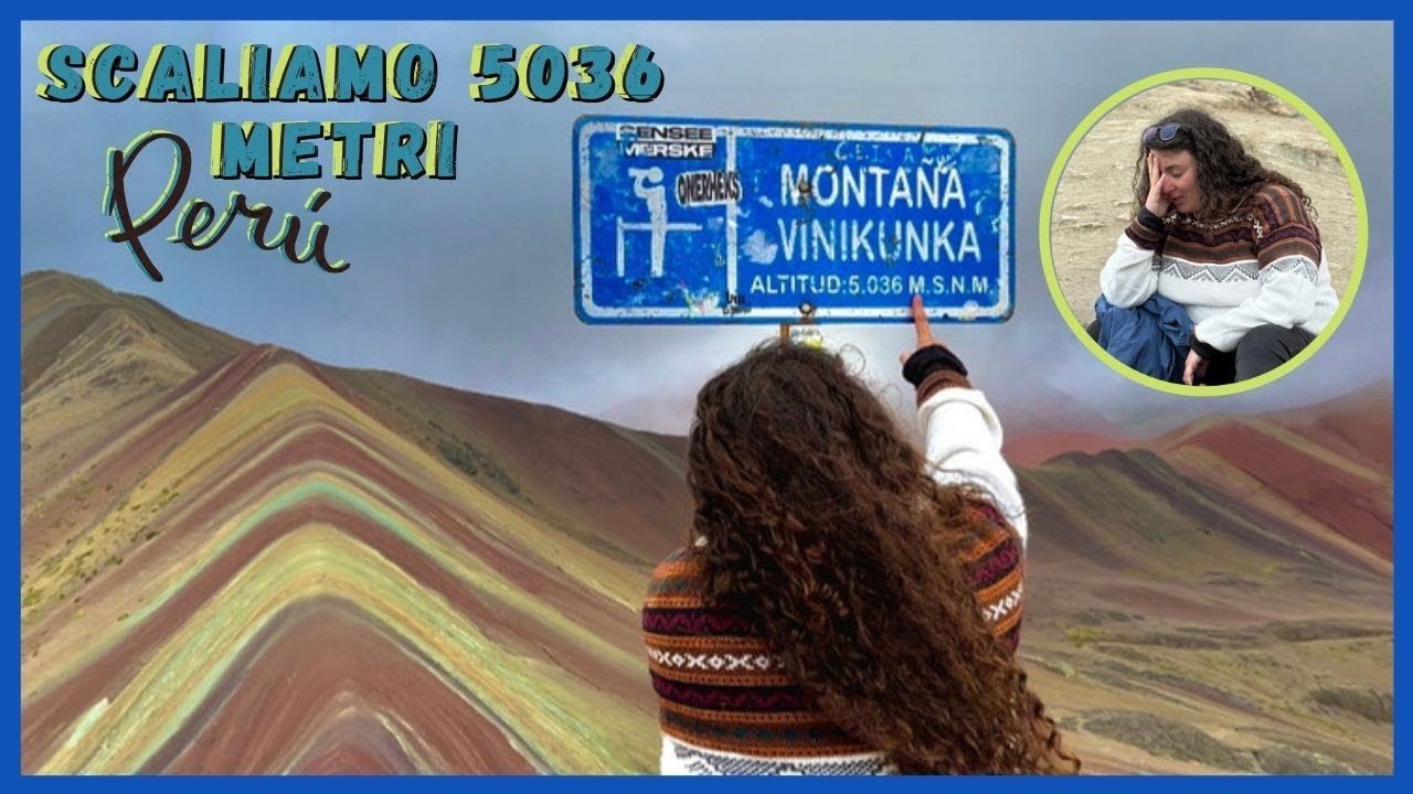 PERU' ep. 6 - VINICUNCA LA MONTAGNA DEI 7 COLORI - COME ARRIVARCI IN AUTONOMIA - INFO E CONSIGLI