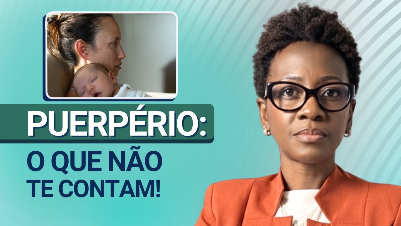 PUERPÉRIO: O QUE NINGUÉM CONTA PARA AS MÃES – além do sangramento e do cansaço