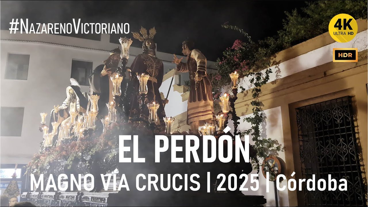 EL PERDÓN | Magno Vía Crucis | Córdoba 2025 | CT Caído y Fuensanta
